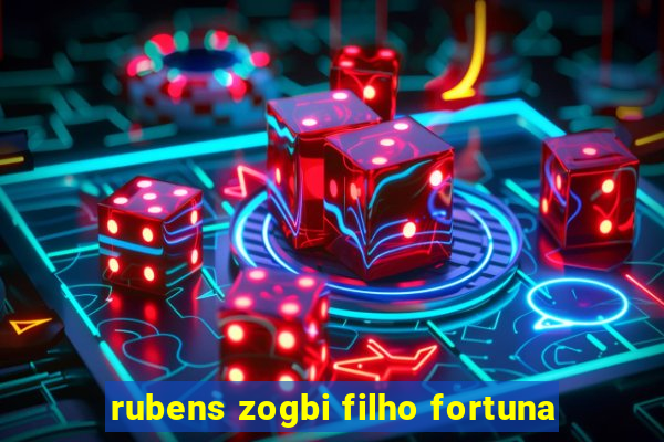 rubens zogbi filho fortuna